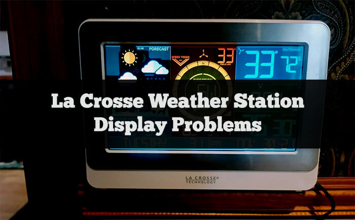 La Crosse Weather Station Display Problems