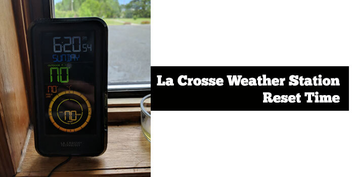 La Crosse Weather Station Reset Time