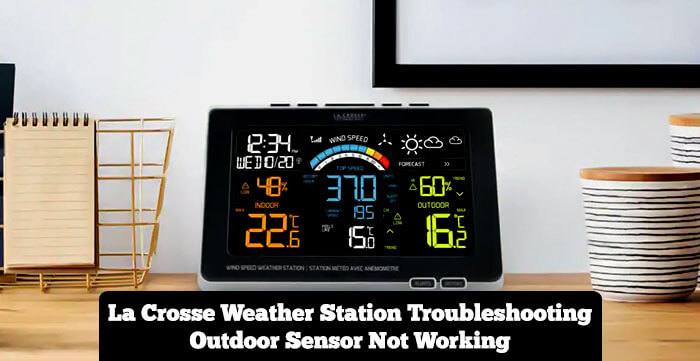La Crosse Weather Station Troubleshooting-Outdoor Sensor Not Working