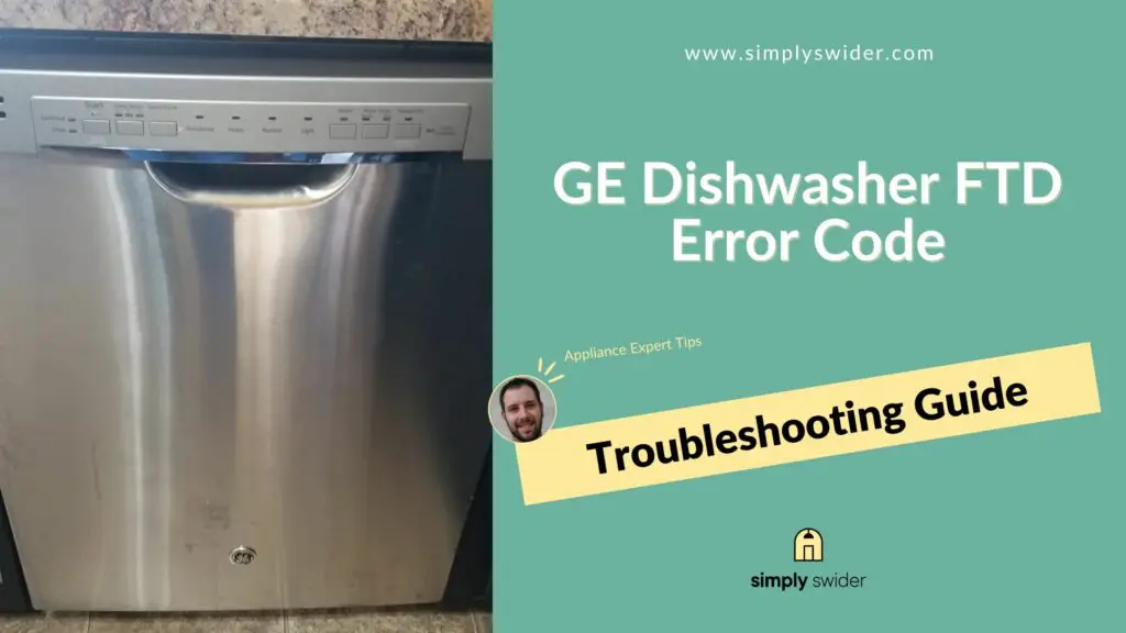 How to Fix Ftd Code on Ge Dishwasher