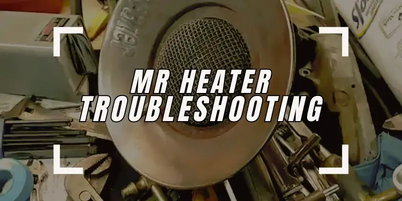 Mr Heater Troubleshooting-FI