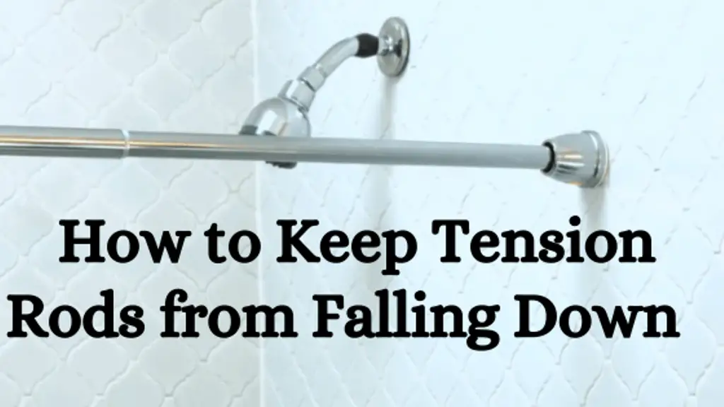 How to Keep Tension Rods from Falling down