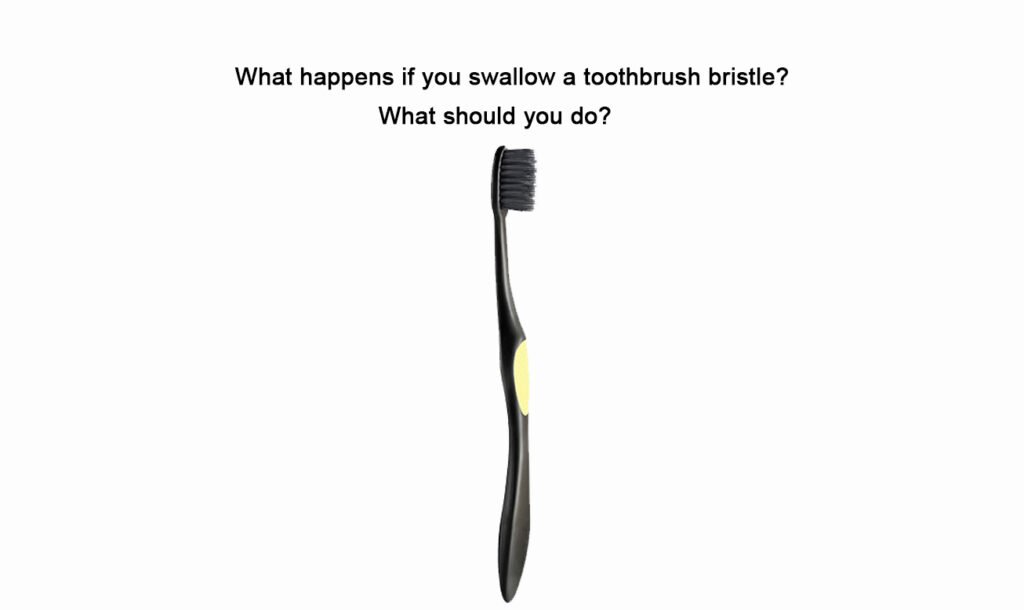 What Happens If You Swallow a Toothbrush Bristle