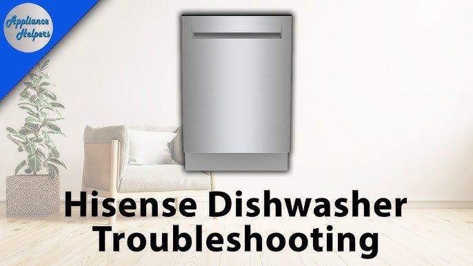 Hisense Dishwasher Problems