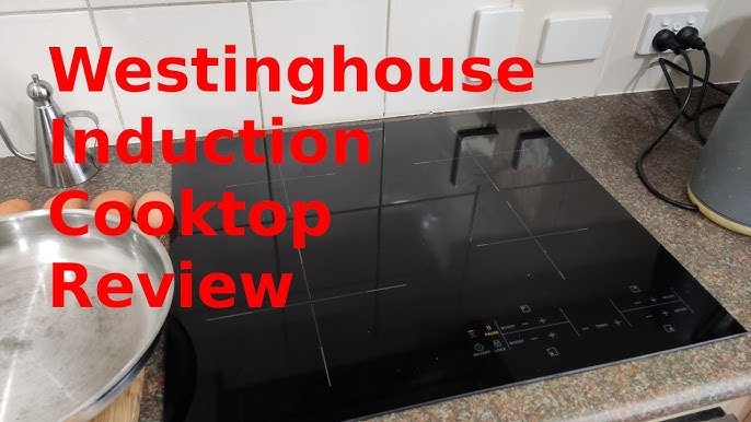 Westinghouse Induction Cooktop Problems