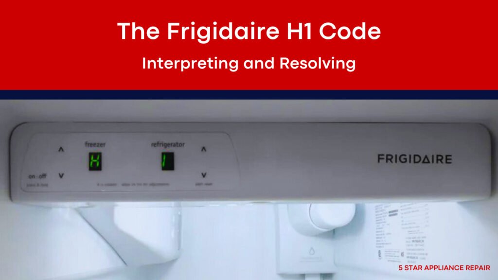Frigidaire Refrigerator H1 Code