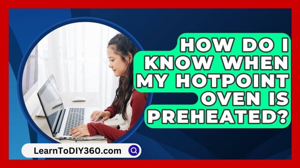 How Know When Hotpoint Oven is Preheated