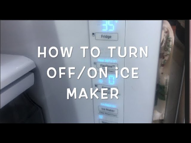 How to Turn Samsung Ice Maker on off