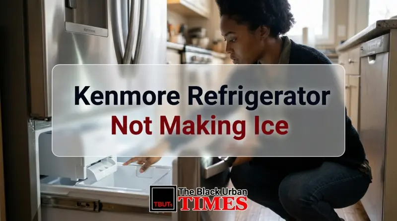 Kenmore Refrigerator Not Making Ice