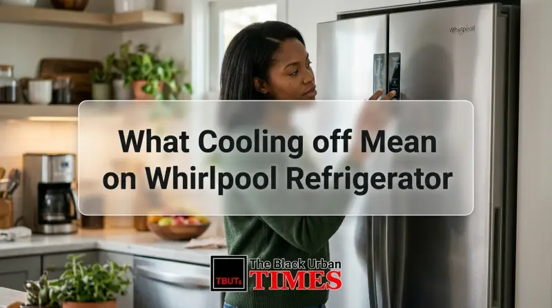 What Cooling off Mean on Whirlpool Refrigerator