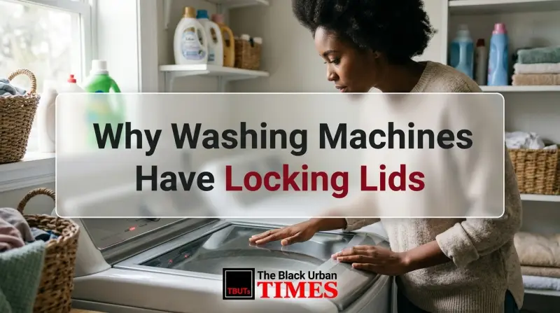 Why Washing Machines Have Locking Lids