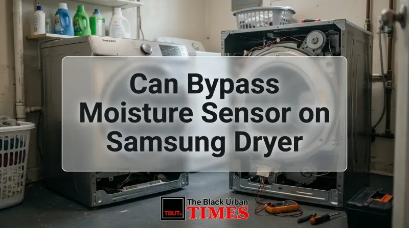 Can Bypass Moisture Sensor on Samsung Dryer
