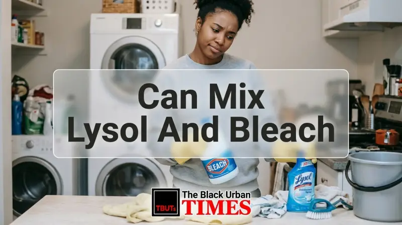 Can Mix Lysol And Bleach