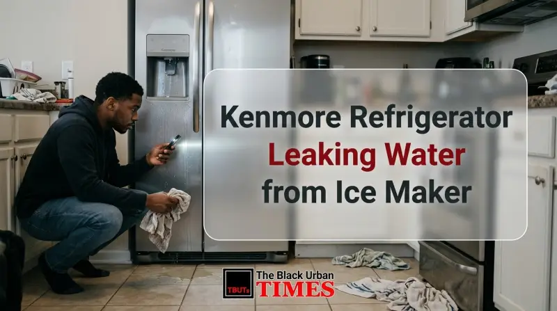 Kenmore Refrigerator Leaking Water from Ice Maker