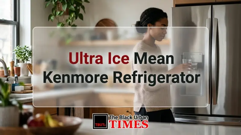 Ultra Ice Mean Kenmore Refrigerator