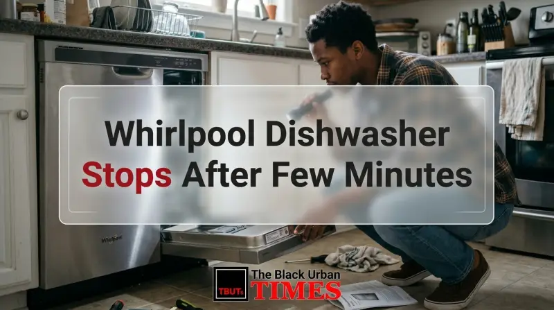 Whirlpool Dishwasher Stops After Few Minutes