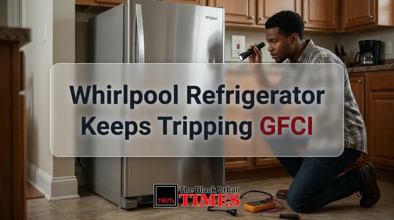 Whirlpool Refrigerator Keeps Tripping GFCI