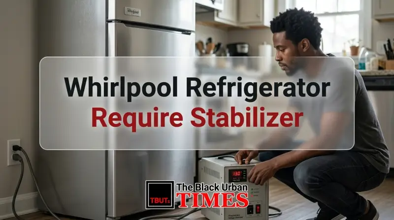 Whirlpool Refrigerator Require Stabilizer