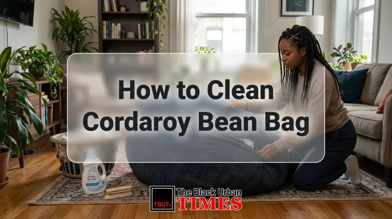 How to Clean Cordaroy Bean Bag