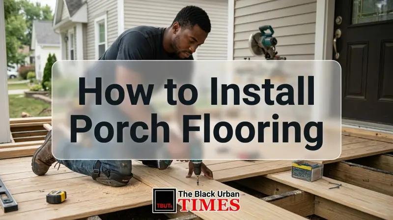 How to Install Porch Flooring