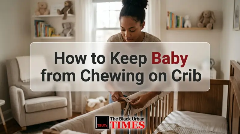 How to Keep Baby from Chewing on Crib