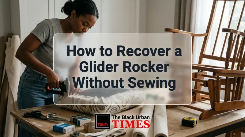 How to Recover a Glider Rocker Without Sewing