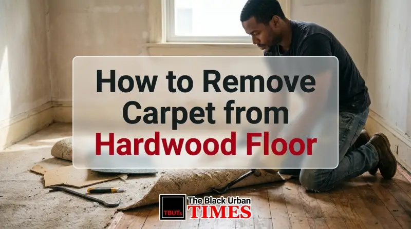 How to Remove Carpet from Hardwood Floor