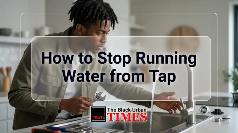 How to Stop Running Water from Tap