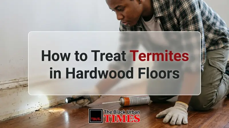 How to Treat Termites in Hardwood Floors
