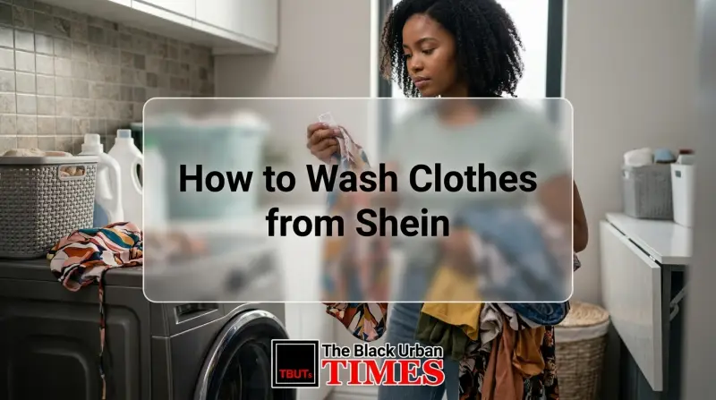 How to Wash Clothes from Shein