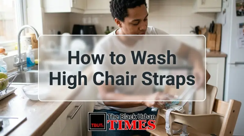 How to Wash High Chair Straps