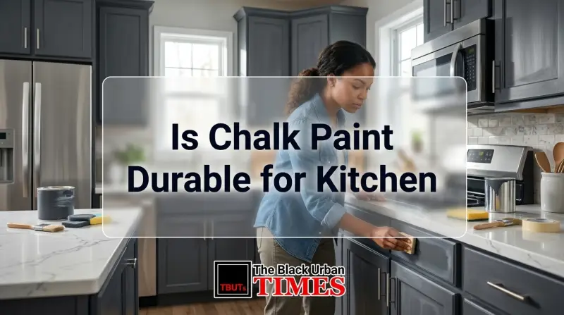 Is Chalk Paint Durable for Kitchen