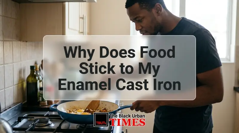 Why Does Food Stick to My Enamel Cast Iron