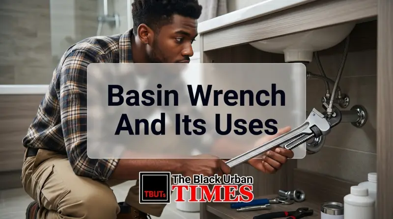 Basin Wrench And Its Uses