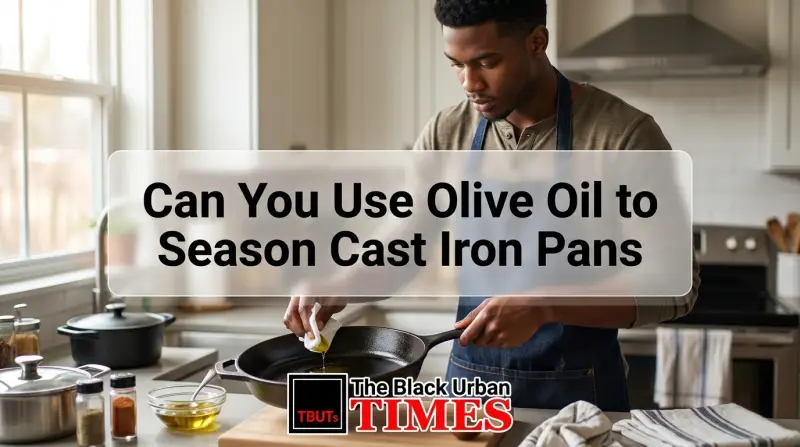 Can You Use Olive Oil to Season Cast Iron Pans