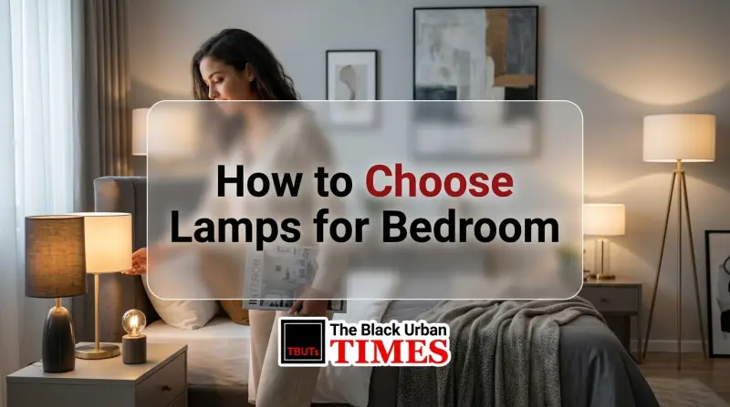 How to Choose Lamps for Bedroom