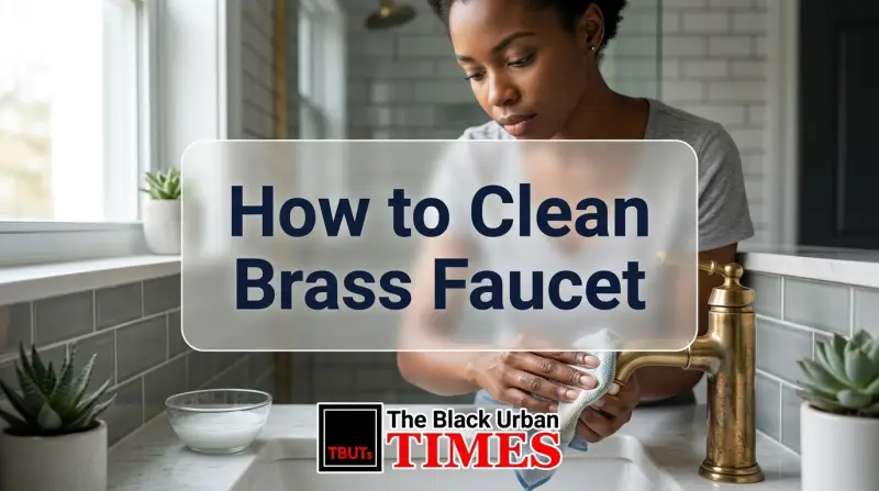 How to Clean Brass Faucet