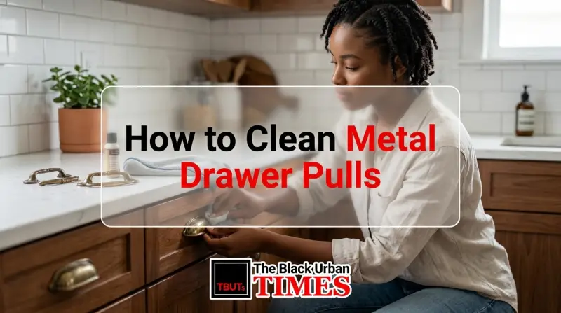 How to Clean Metal Drawer Pulls