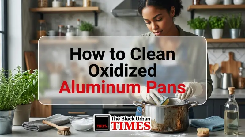 How to Clean Oxidized Aluminum Pans