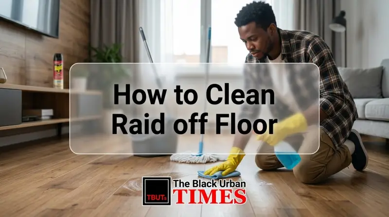 How to Clean Raid off Floor
