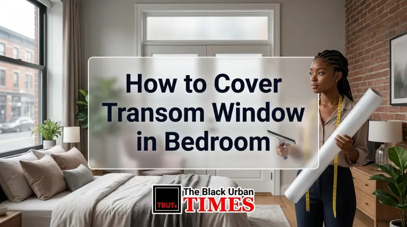 How to Cover Transom Window in Bedroom