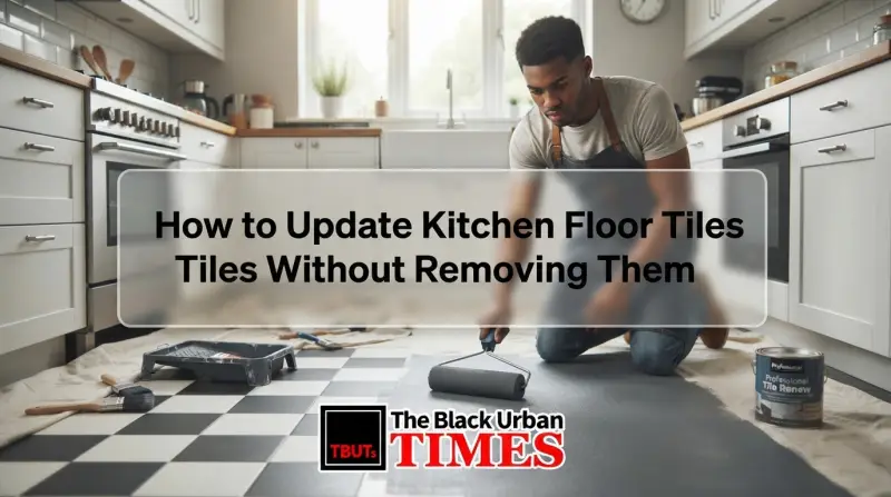 How to Update Kitchen Floor Tiles Without Removing Them