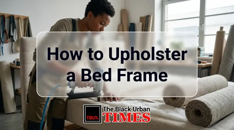 How to Upholster a Bed Frame