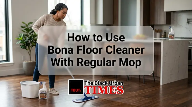 How to Use Bona Floor Cleaner With Regular Mop