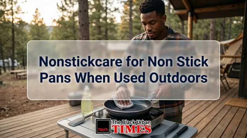Nonstickcare for Non Stick Pans When Used Outdoors