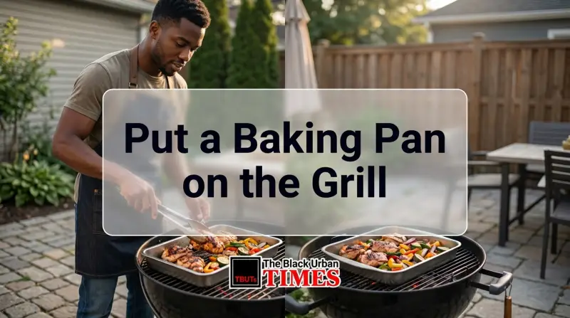 Put a Baking Pan on the Grill