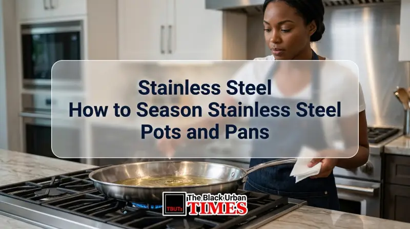 Stainless Steel How to Season Stainless Steel Pots and Pans